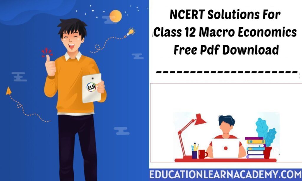 NCERT Solutions For Class 12 Macro Economics Free Pdf Download