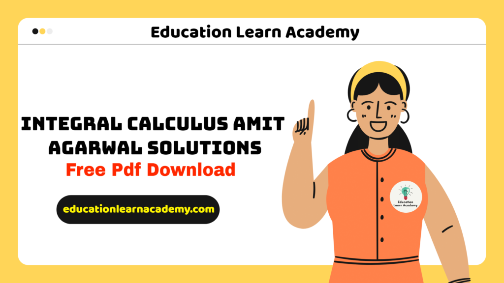Integral Calculus Amit Agarwal Solutions Free Pdf Download
