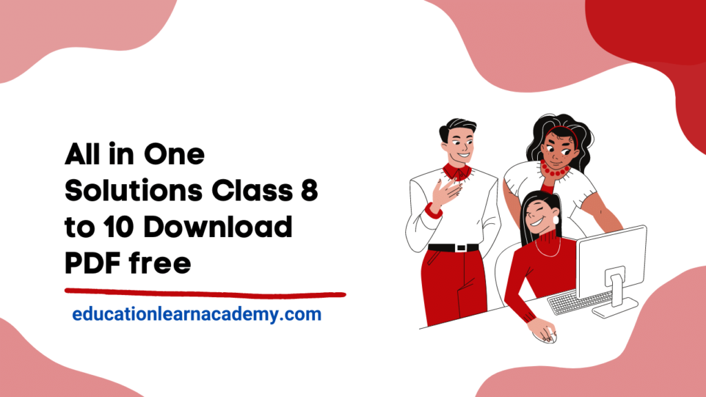 All in One Solutions Class 8 to 10 free PDF Download
