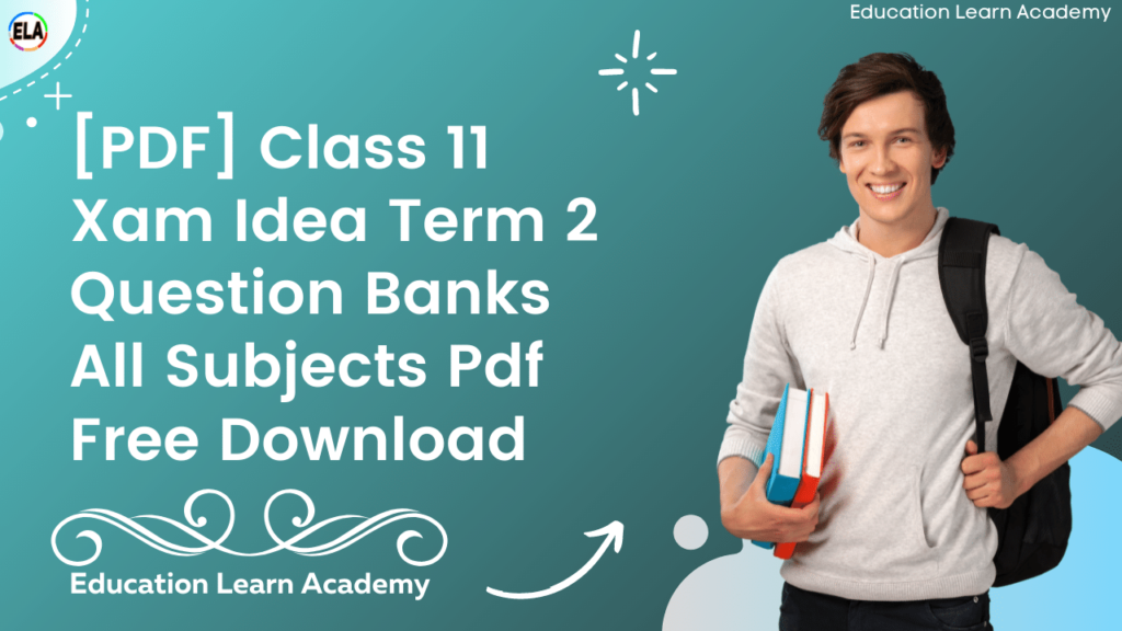 [PDF] Class 11 Xam Idea Term 2 Question Banks All Subjects Pdf Free Download