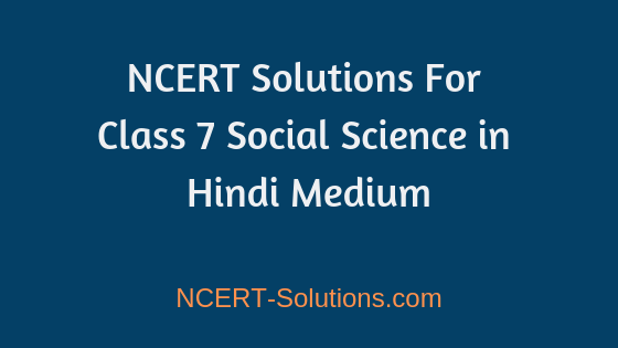 NCERT Solutions for Class 7 Social Science – PDF Download