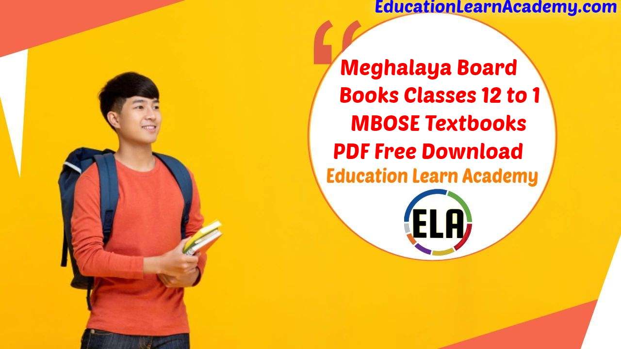 Meghalaya Board Books for Classes 12, 11, 10, 9, 8, 7, 6, 5, 4, 3, 2, 1 | MBOSE Textbooks PDF Free Download