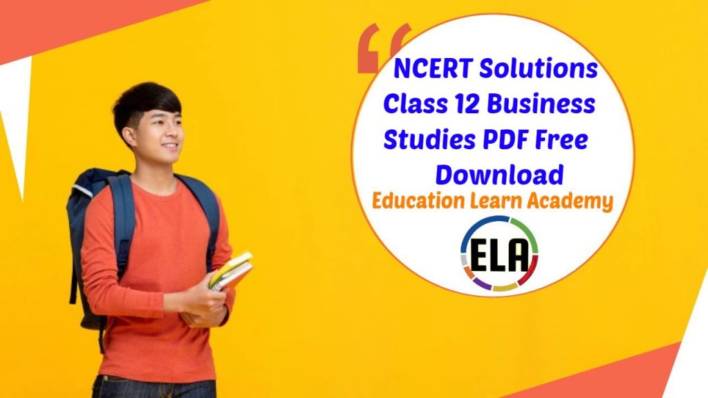 NCERT Solutions for Class 12 Business Studies Free PDF
