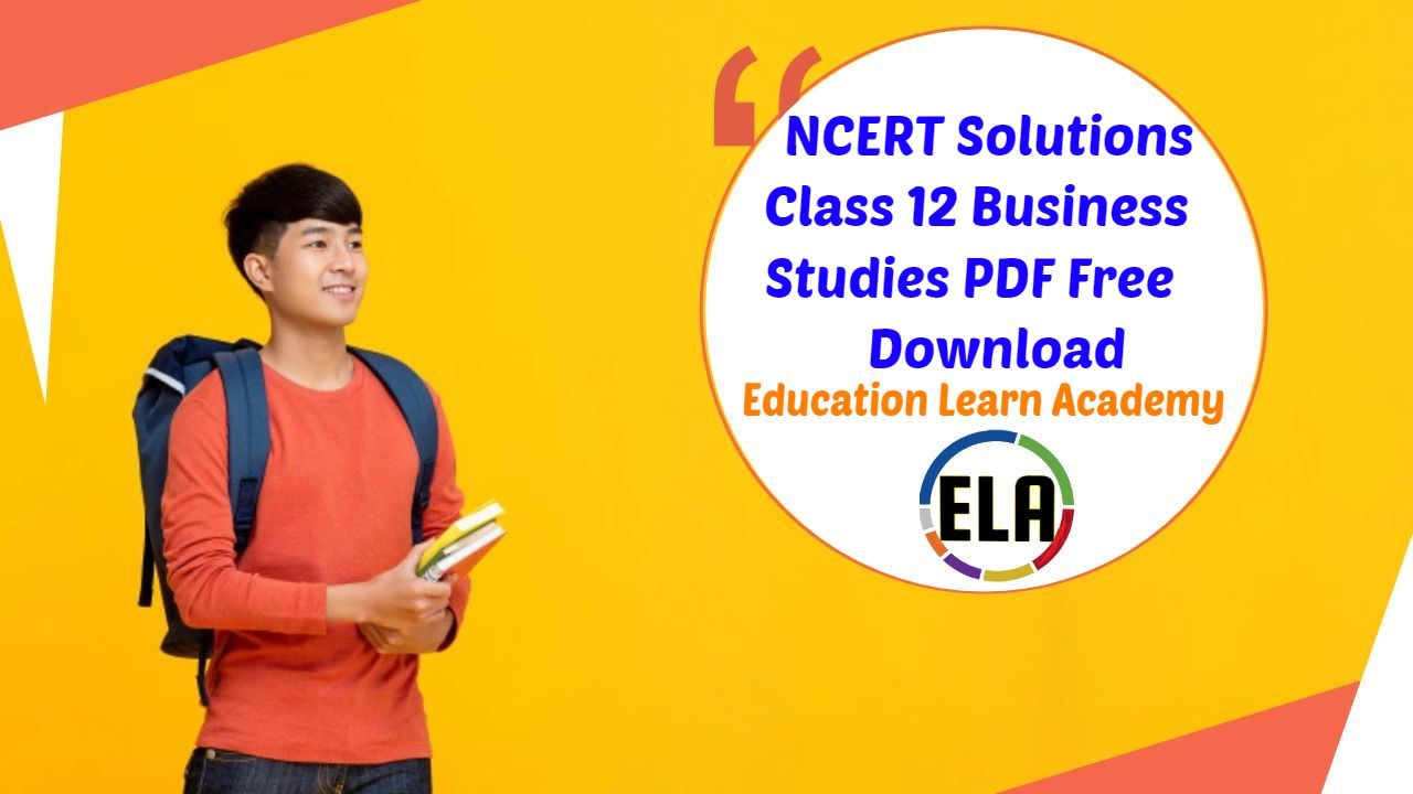 NCERT Solutions for Class 12 Business Studies Free PDF