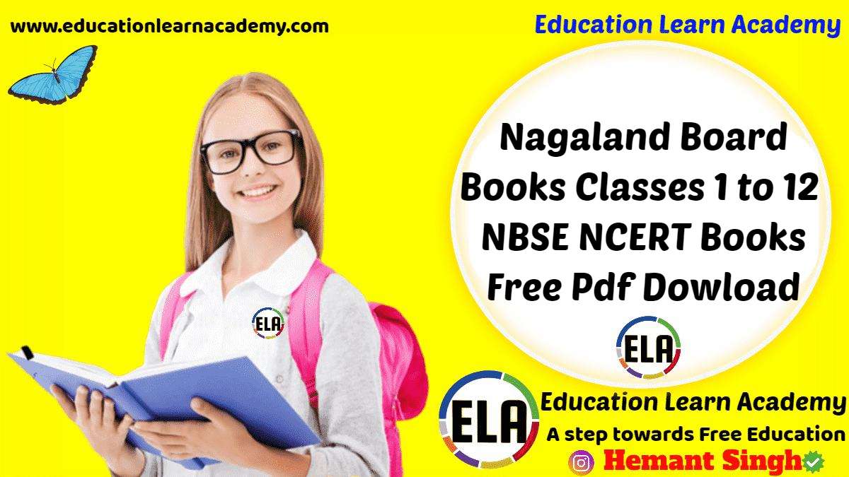 Nagaland Board Books Classes 1 to 12 NBSE NCERT Books Free Pdf Dowload
