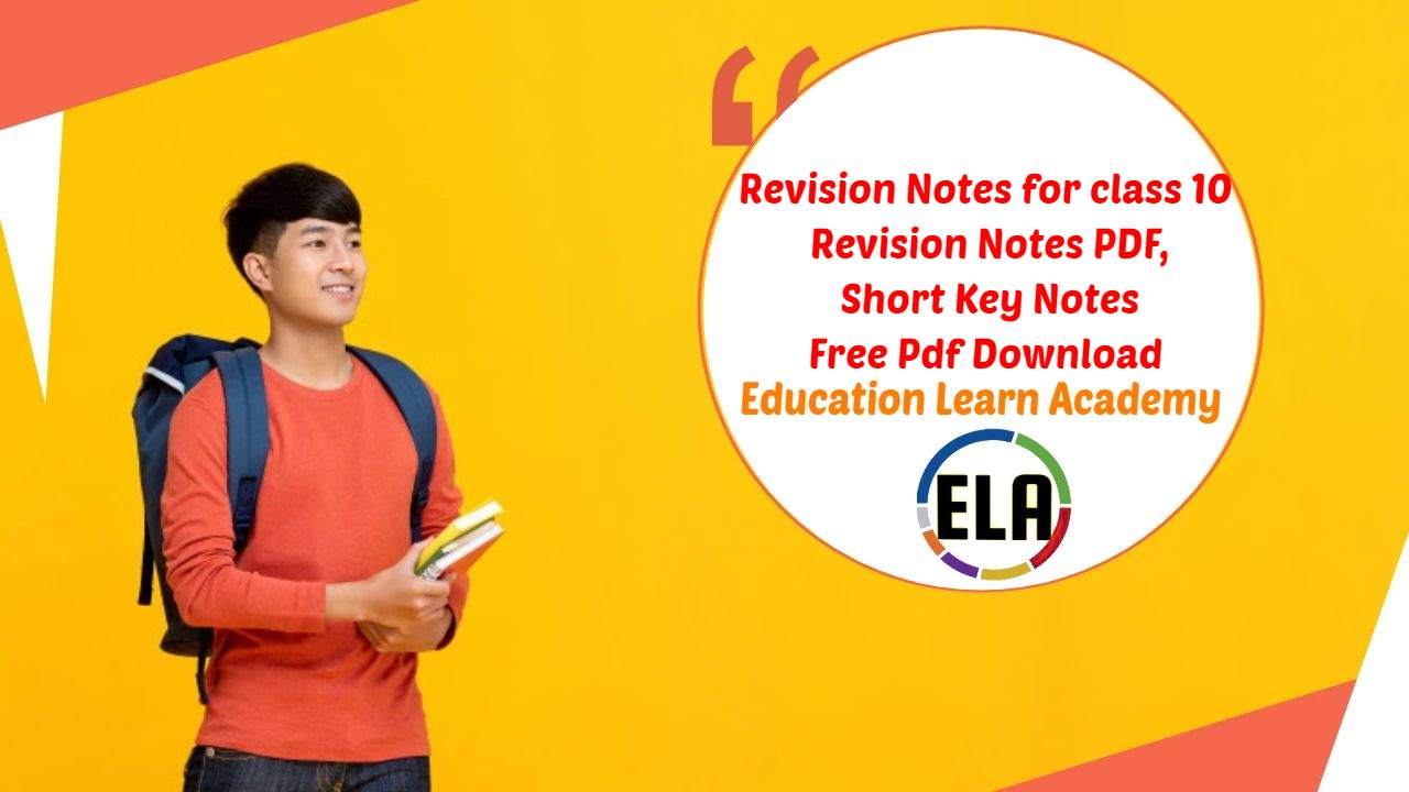 Revision Notes for class 10 Revision Notes
