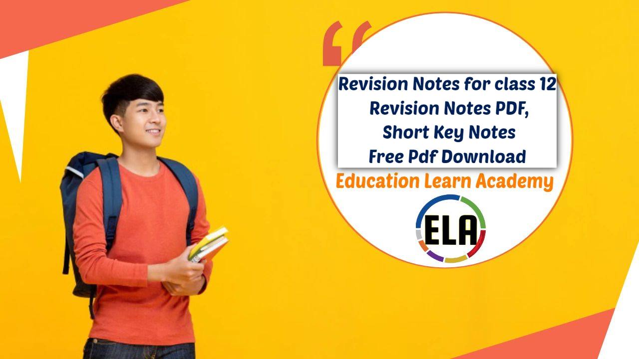 Revision Notes for class 12 Revision Notes PDF