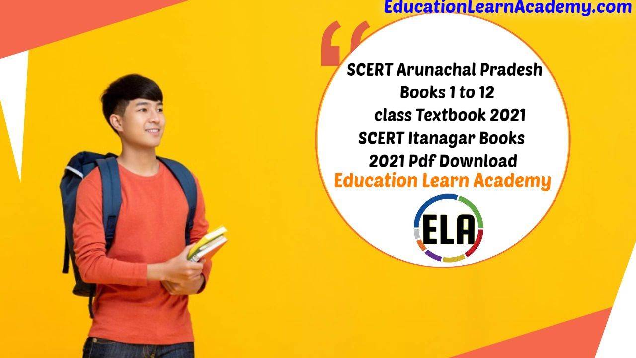 SCERT Arunachal Pradesh Books 1st, 2nd, 3rd, 4th, 5th class Textbook 2021 SCERT Itanagar Books 2021 Download