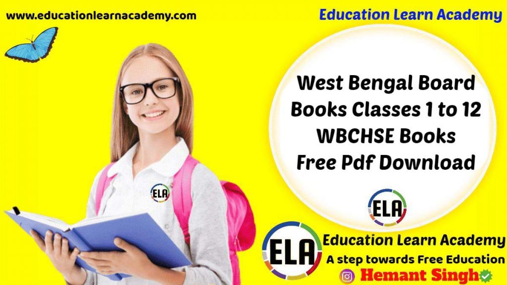 West Bengal Board Books Classes 1, 2, 3, 4, 5, 6, 7, 8, 9, 10, 11, 12 – WBCHSE Books