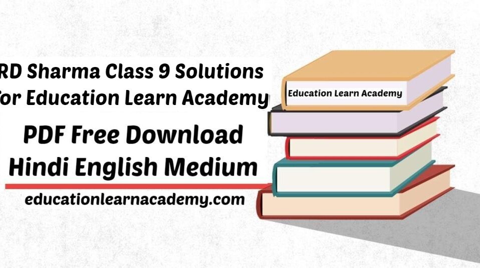 RD Sharma Class 9 Solutions for Education Learn Academy