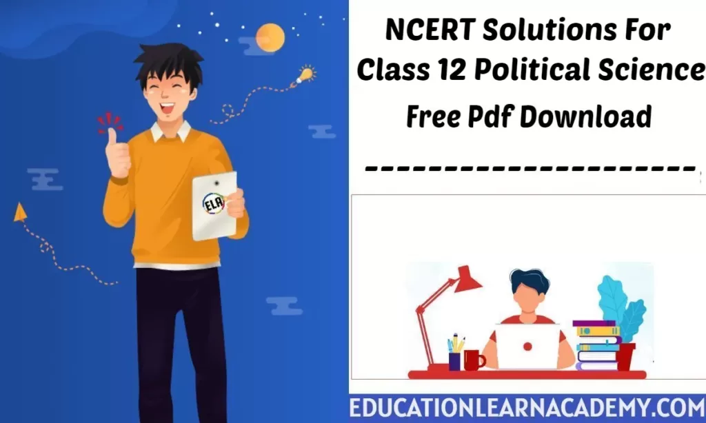 NCERT Solutions For Class 12 Political Science Free Pdf Download