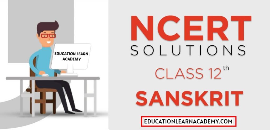 NCERT Solutions For Class 12 Sanskrit Free Pdf Download