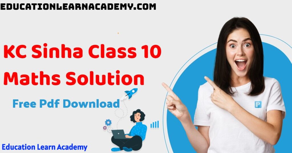 KC Sinha Class 10 Maths Solution Free Pdf Download