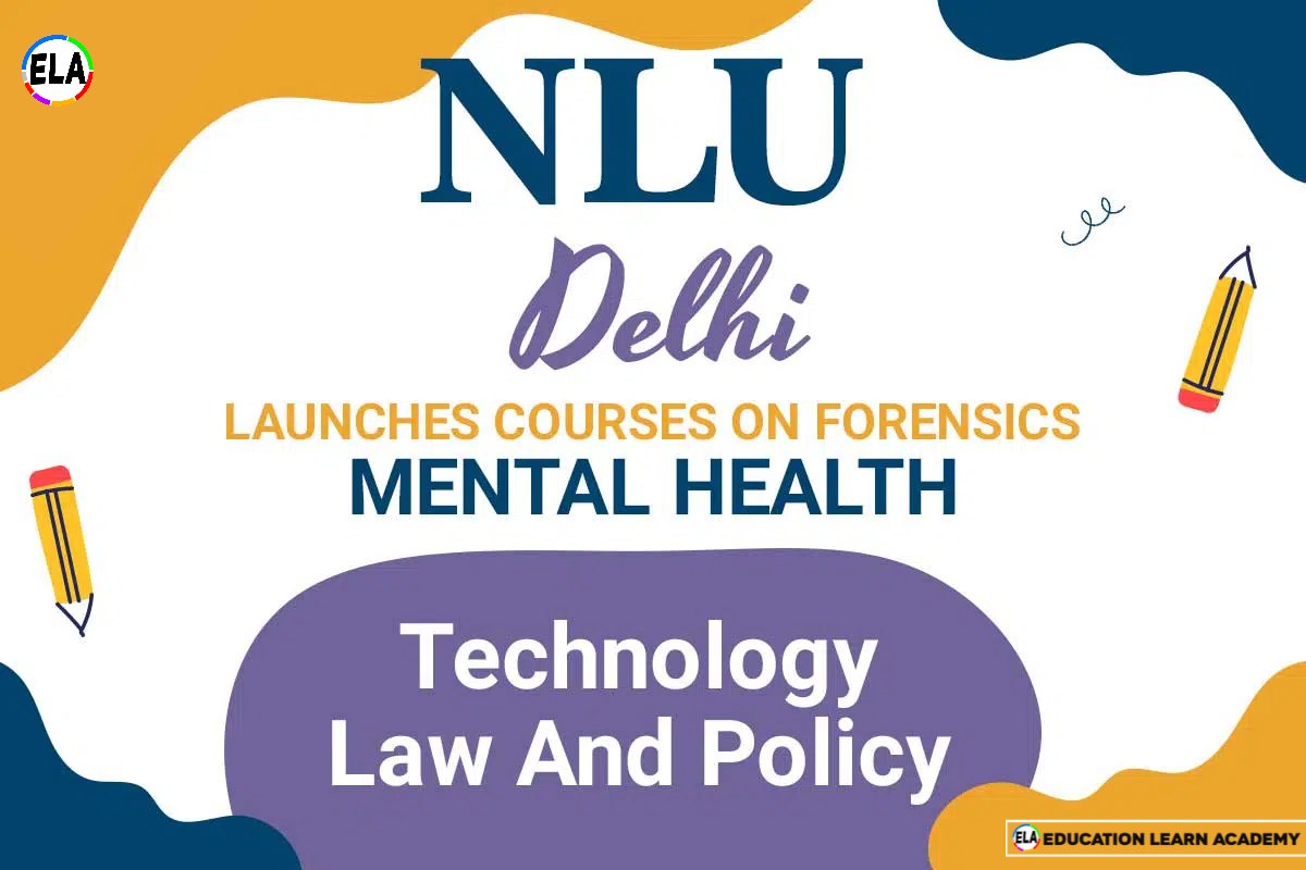 NLU Delhi Launches Courses On Forensics, Mental Health, Technology Law And Policy