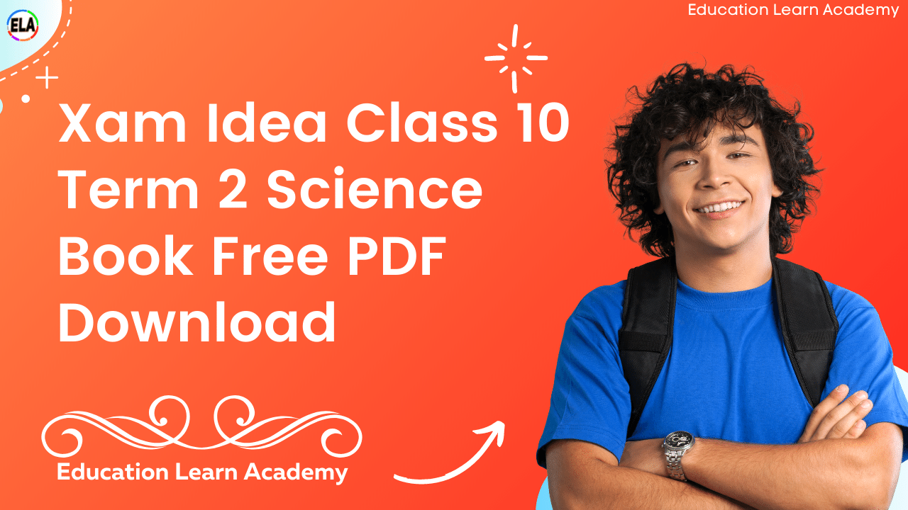 Xam Idea Class 10 Term 2 Science Book Free PDF Download
