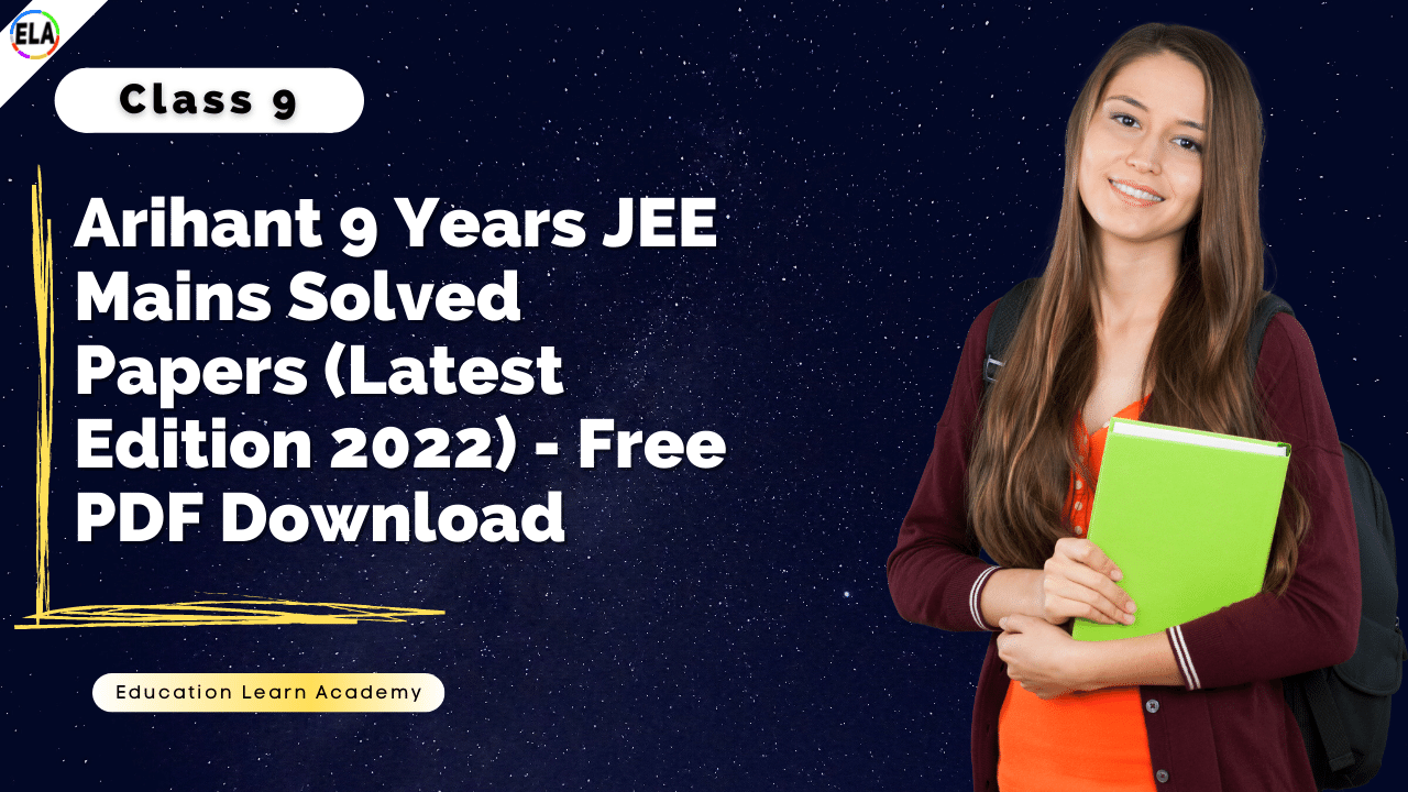 ( Latest ) Arihant 9 Years JEE Mains Solved Papers - Free PDF Download Edition 2022