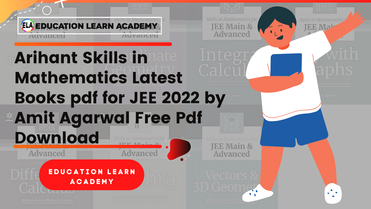 Arihant Skills in Mathematics Latest Books pdf for JEE 2022 by Amit Agarwal Free Pdf Download