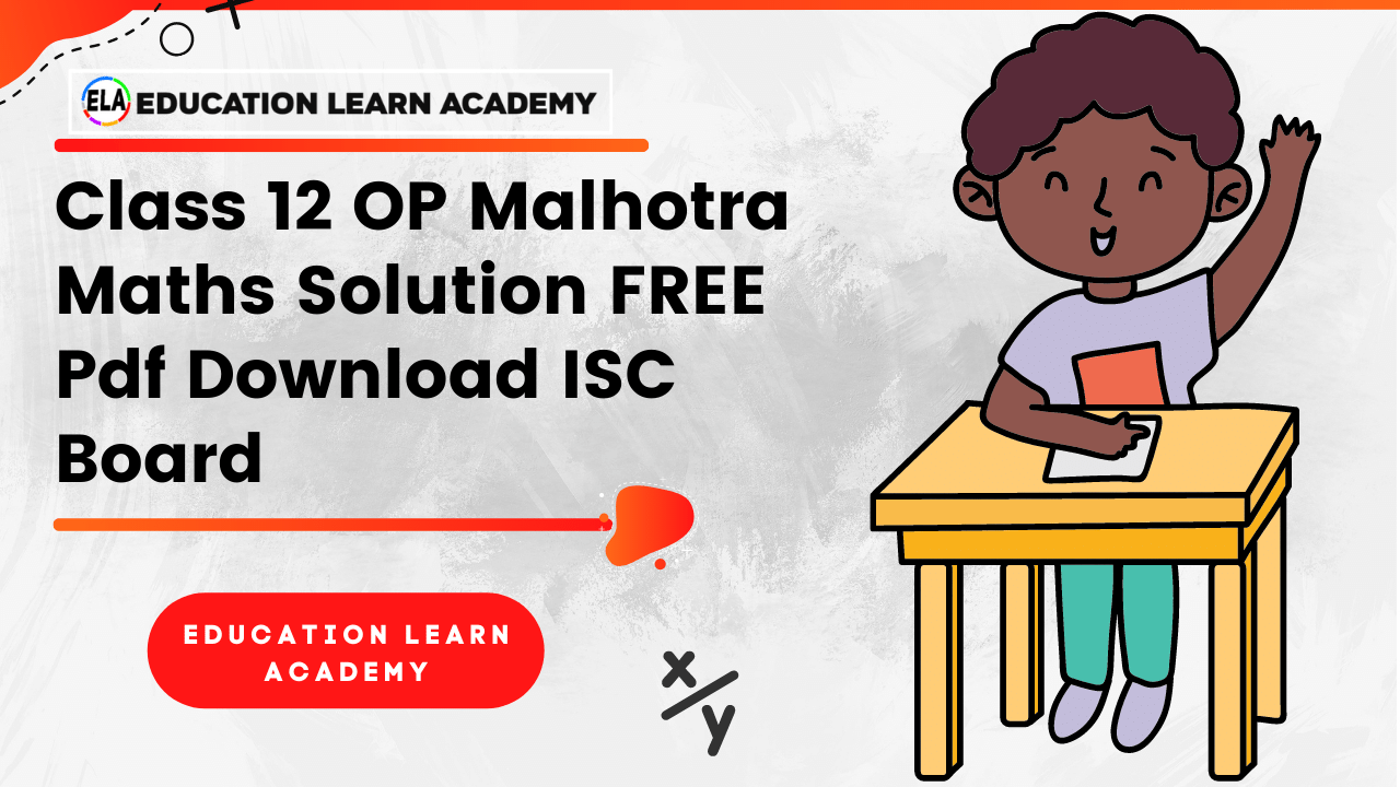 Class 12 OP Malhotra Maths Solution FREE Pdf Download ISC Board