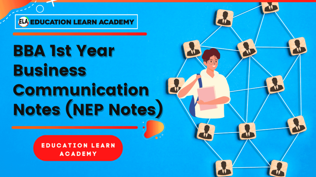 BBA 1st Year Business Communication Notes (NEP Notes)