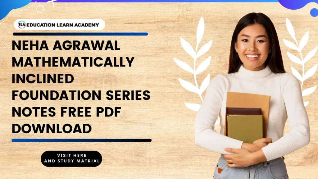 Neha Agrawal Mathematically Inclined Foundation Series Notes Free Pdf Download