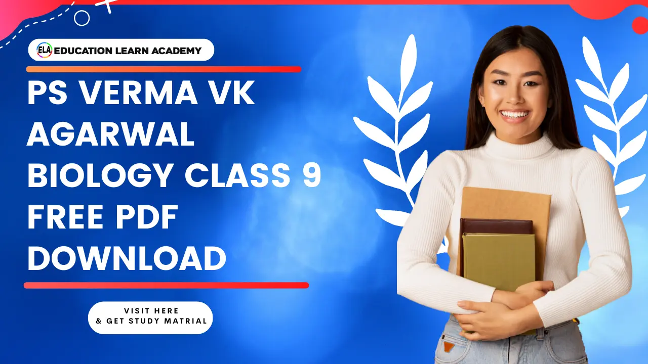 PS Verma VK Agarwal Biology Class 9 Free PDF Download