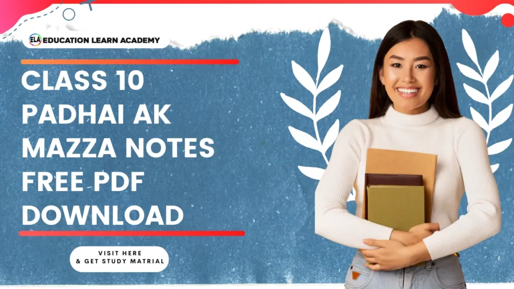 Class 10 Padhai ak Mazza Notes Free Pdf Download