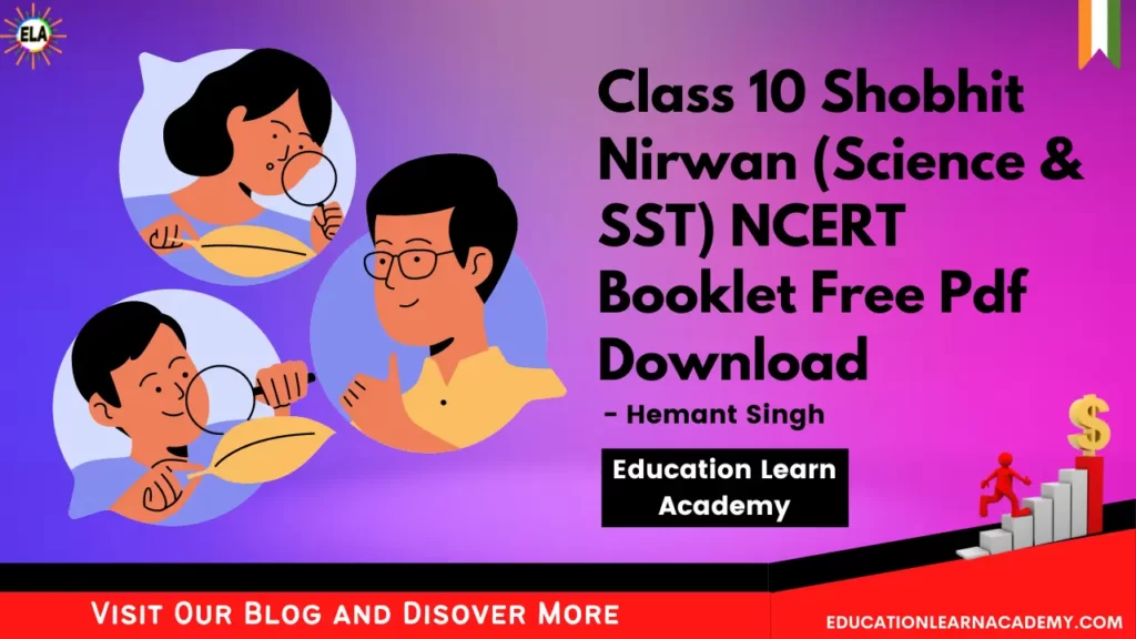 Class 10 Shobhit Nirwan (Science SST) NCERT Booklet Free Pdf Download