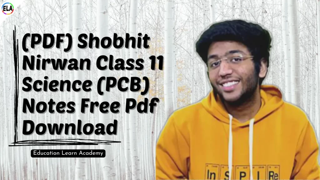 (PDF) Shobhit Nirwan Class 11 Science (PCB) Notes Free Pdf Download
