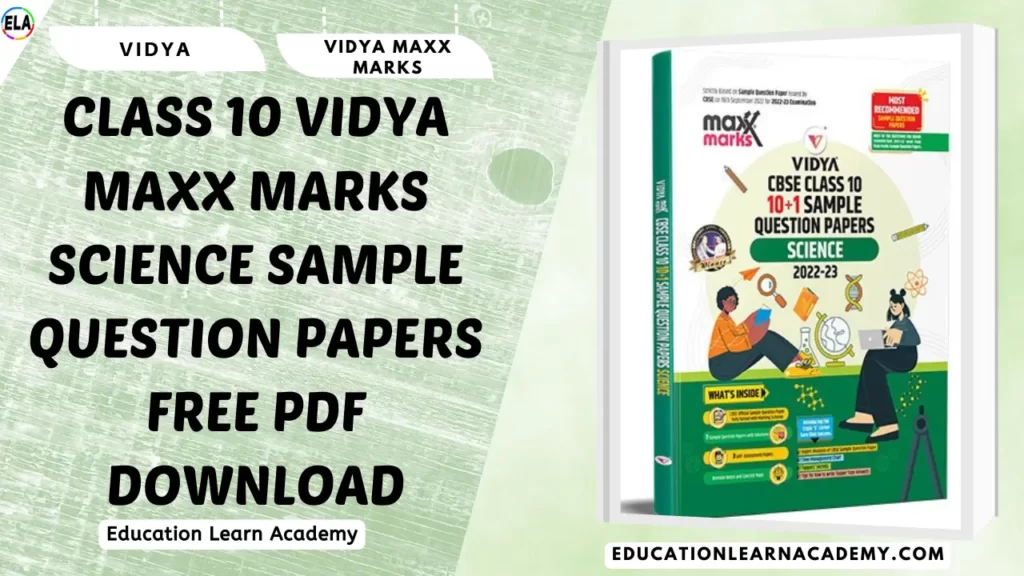 CLASS 10 VIDYA MAXX MARKS SCIENCE SAMPLE QUESTION PAPERS Free Pdf Download