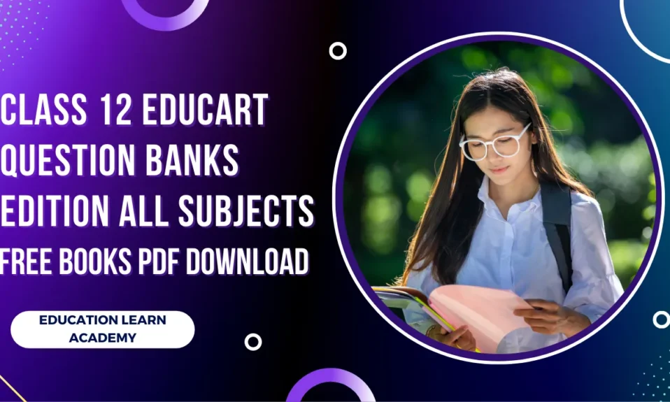 Class 12 Educart Question Banks Edition All Subjects Free PDF Download