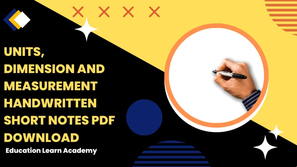 Units, Dimension and Measurement Handwritten Short Notes PDF Download