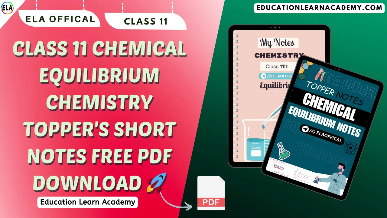 Class 11 Chemical Equilibrium Chemistry Topper's Short Notes FREE PDF DOWNLOAD 🚀1